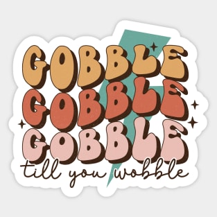 Gobble Till You Wobble Thanksgiving Sticker